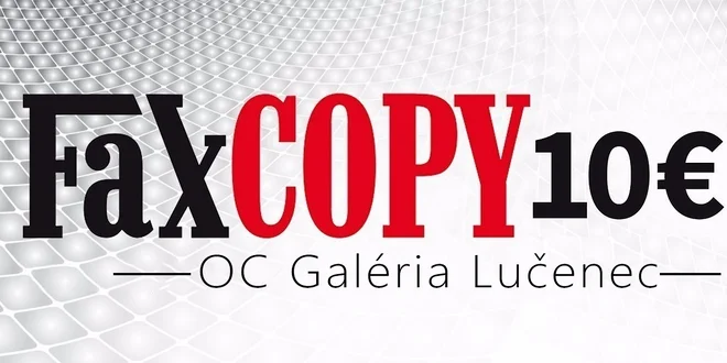 10 € kupón na služby v novej predajni FaxCOPY LUČENEC - OC Galéria