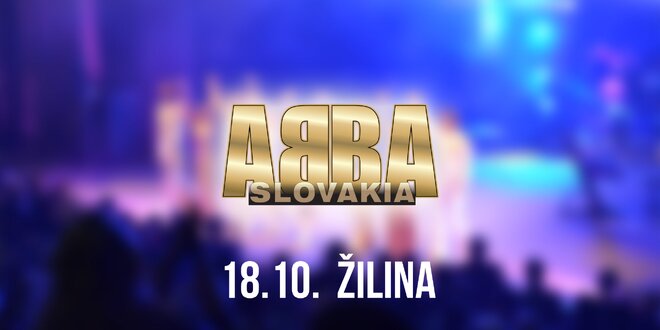 Koncert ABBA SLOVAKIA TOUR Žilina!