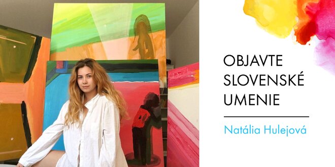 Akrylové maľby od slovenskej autorky Natálie Hulejovej