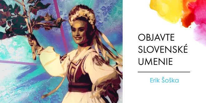 Folklór v obrazoch slovenského maliara Erika Šošku