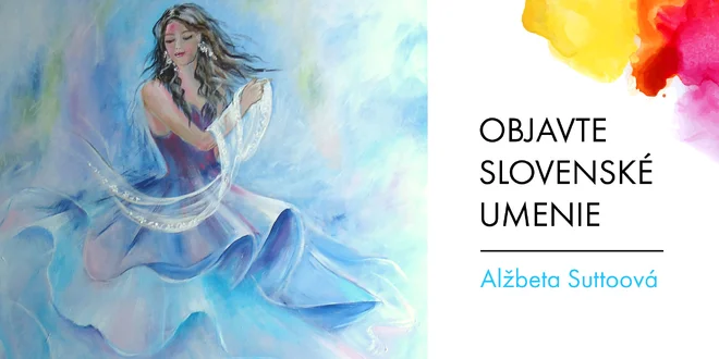 Obrazy od slovenskej umelkyne Alžbety Suttoovej