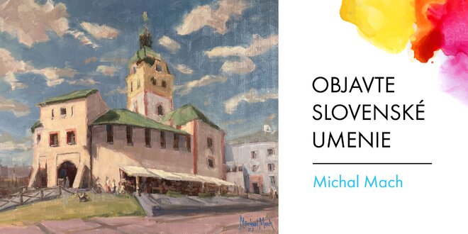 Originálne olejomaľby od slovenského umelca M. Macha