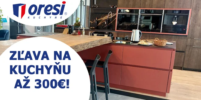 Zľava 150, 200 alebo 300 € na kvalitné kuchyne Oresi