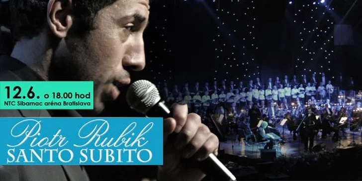 17 Eur za jedinečný koncert Santo Subito poľského muzikanta Piotra Rubika! 120-členný orchester Vám priblíži život a dielo blahorečeného pápeža Jána Pavla II.