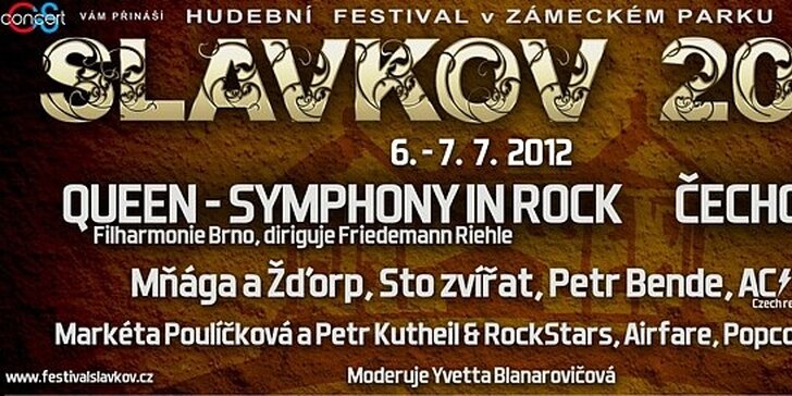 Vstupenka na hudobný festival Slavkov 2012! Queen - Symphony in Rock, Čechomor, Markéta Poulíčková, Mňága a Žďorp, Sto zvířat, AC/DC revival a ďalšie nezabudnuteľné zážitky