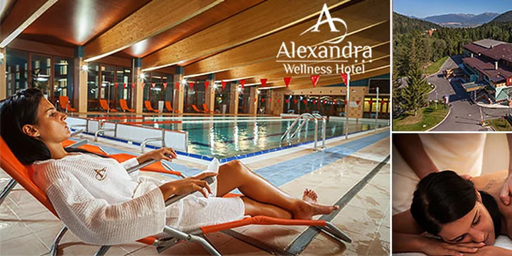 Exkluzívna wellness a rodinná dovolenka v hoteli Alexandra***, až 2 deti do 15 rokov zadarmo
