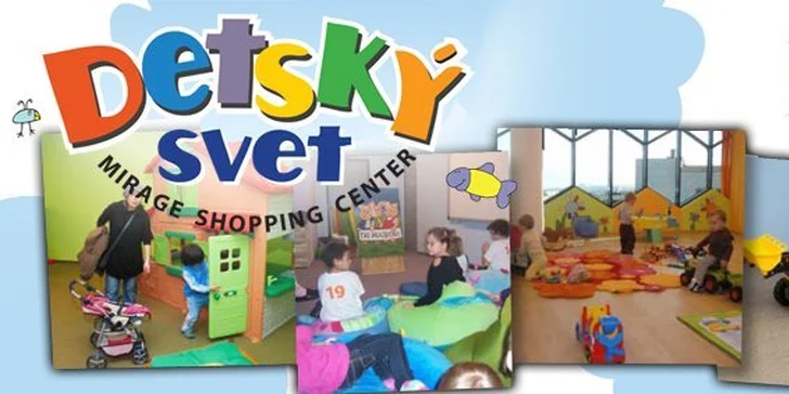 1,40 Eur za BABYSITTING v Detskom svete OC Mirage.  Oddýchnite si na 2 hodiny teraz so zľavou 50%!