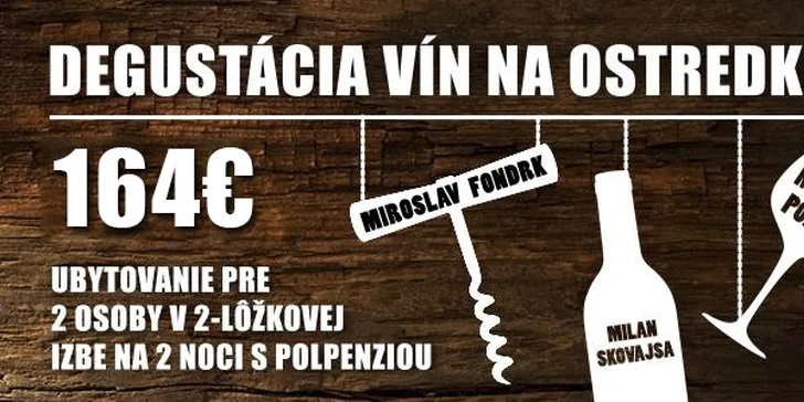 Pobyt pre dvoch s degustáciou vín v Hoteli Ostredok