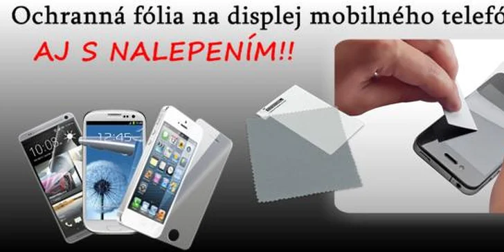 Ochranná fólia na mobil...aj s nalepením!