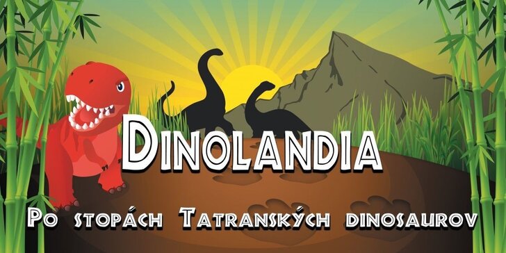 Špeciálne pre milovníkov dinosaurov je tu DINOLANDIA 2016 - Po stopách Tatranských dinosaurov! Poznávacia výprava do najkrajšej časti Tatier.