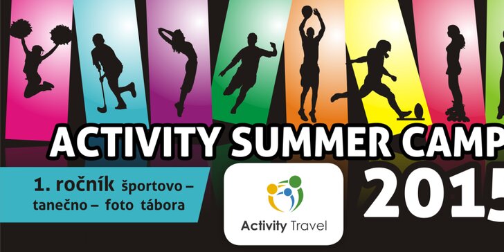 LAST MINUTE PONUKA Activity Summer Camp 2015 - letný pobytový športovo – tanečný - foto tábor