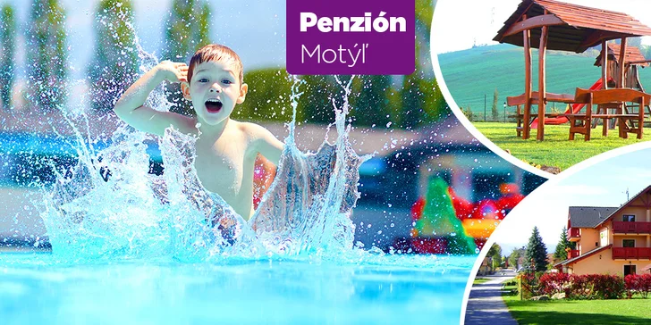 Leto vo wellness penzióne Motýľ*** pri Bešeňovej. Dieťa do 12 rokov zadarmo