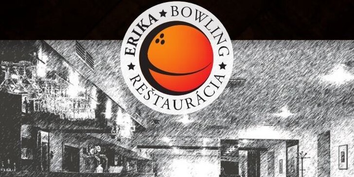 Relax aj zábava - hodina bowlingu v reštaurácii Bowling Erika so zľavou až 71 %