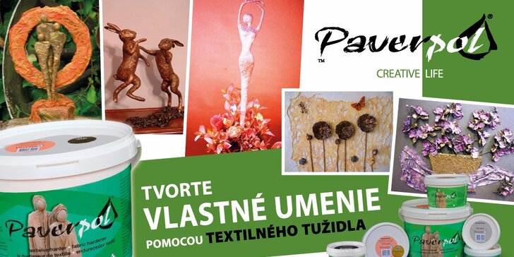 UMELECKÝ KURZ - vytvorte si obraz, sochu alebo dekoráciu pomocou textilného tužidla Paverpol