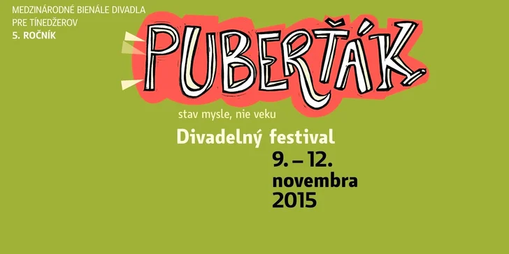 PUBERŤÁK 2015 divadelný festival pre tínedžerov