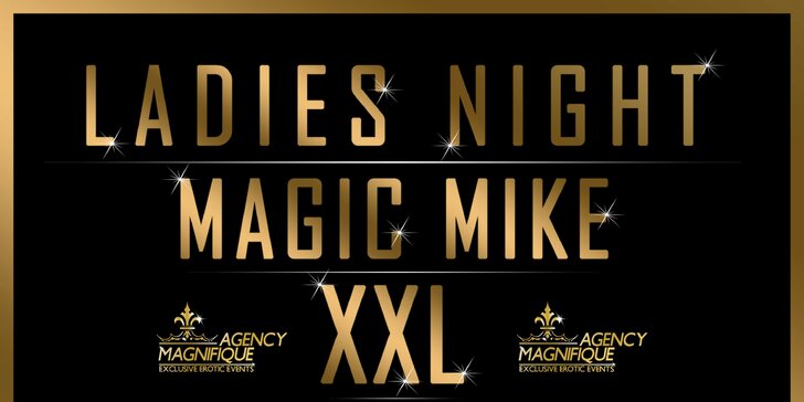 Ladies Night Magic Mike XXL - najlepšia striptízová skupina Európy prvýkrát na Slovensku! Horúca noc aj vo februári!