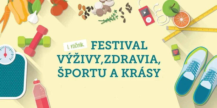 Festival zdravia, výživy, športu a krásy! Bohatý program, prednášky i cvičenia!