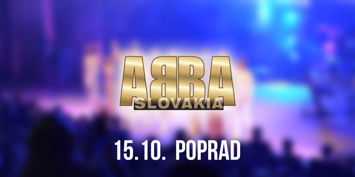 Vstupenky na koncert ABBA SLOVAKIA TOUR Poprad!