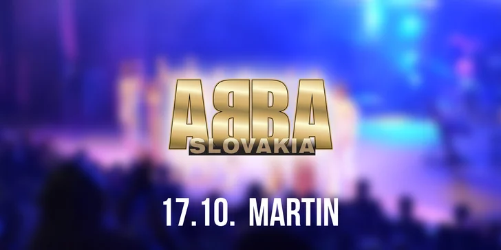 Vstupenky na koncert ABBA SLOVAKIA TOUR Martin!