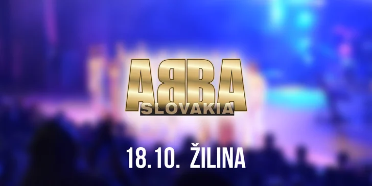 Vstupenky na koncert ABBA SLOVAKIA TOUR Žilina!