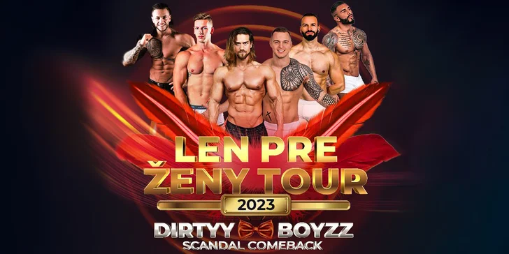 LEN PRE ŽENY TOUR 2023: Lístky na sexy show skupiny Dirty Boyzz
