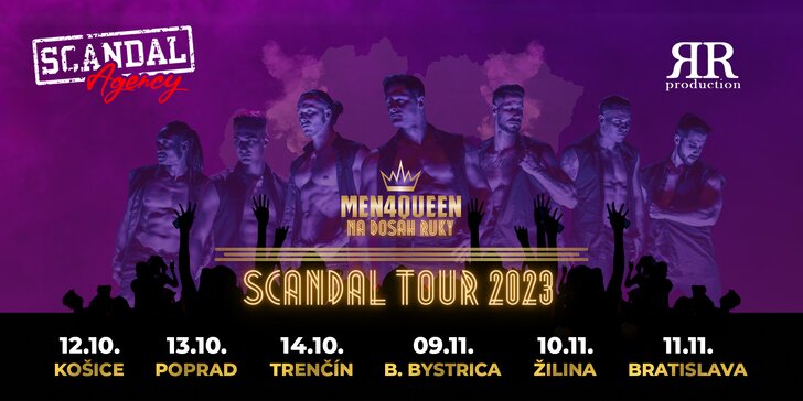 Vstupenky na Scandal Tour 2023 - MEN4QUEEN Na dosah ruky