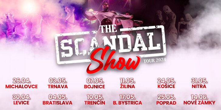 Vstupenky na veľkolepú SCANDAL show 2024 naprieč celým Slovenskom!