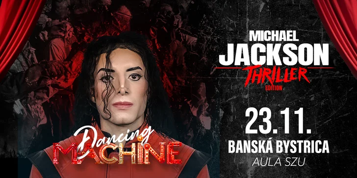 LAST MINUTE 1+1 LÍSTOK ZDARMA na jedinečnú tanečnú show Dancing Machine Michael Jackson Tribute - Thriller edition