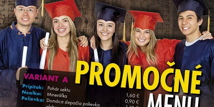 LEN 9,99 eur za Fantastickú PROMOČNÚ HOSTINU. Nechajte starosti so slávnostným obedom na nás! Uplatniť voucher možete až do 31. Júla 2012!