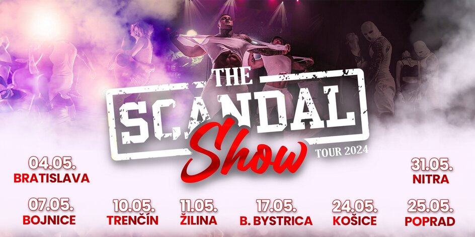 Vstupenky na SCANDAL show 2024 - už od mája!