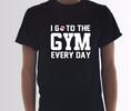 Pánske tričko I GO to the gym every day | Veľkosť: S | Čierna