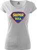 Dámske tričko "Super Teta" | Veľkosť: XS | Biela