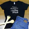 Dámske tričko "There is always time for a coffee break" | Veľkosť: S | Čierna