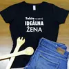 Dámske tričko "Takto vyzerá ideálna žena" | Veľkosť: S | Čierna