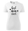 Dámske tričko - Best mom ever | Veľkosť: XS | Biela
