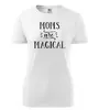 Dámske tričko - Moms are magical | Veľkosť: XS | Biela