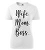 Dámske tričko - Wife, mom, boss 2 | Veľkosť: XS | Biela