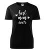 Dámske tričko - Best mom ever | Veľkosť: XS | Čierna