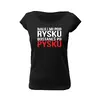Dámske tričko s potlačou "Nalej mi pod rysku, dostaneš po pysku" | Veľkosť: S | Čierna