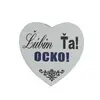 Drevená tabuľka na zavesenie "Ľúbim ťa! Ocko!"