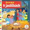 Čo sa deje – V jasličkách