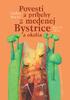 Povesti a príbehy z medenej Bystrice a okolia