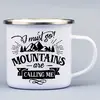 330 ml Turistický smaltovaný hrnček "I must go! Mountains are calling me"