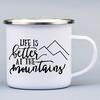 330 ml Turistický smaltovaný hrnček "Life is better at the mountains" | Biela